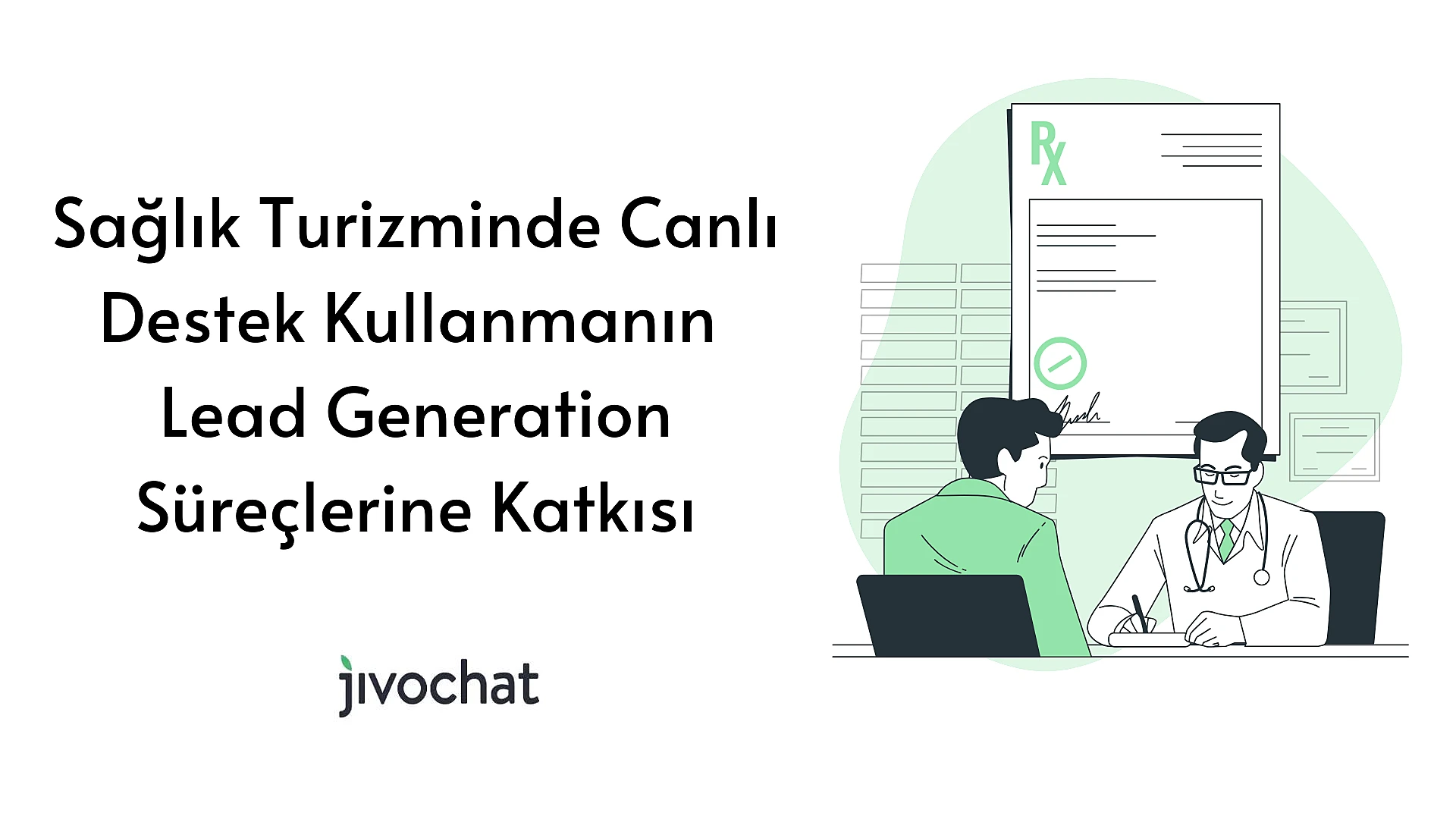 saglik-turizminde-canli-destek-kullanmanin-lead-generation-suereclerine-katkisi