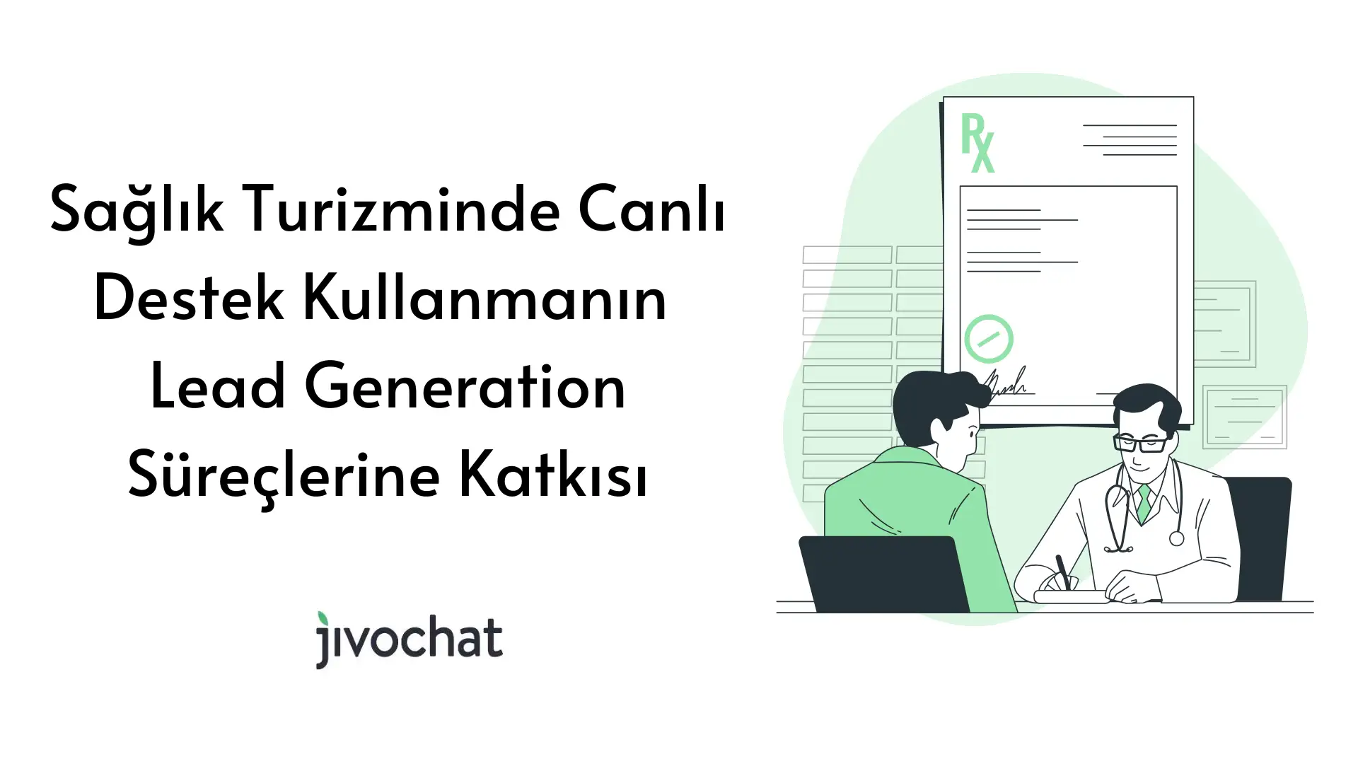 saglik-turizminde-canli-destek-kullanmanin-lead-generation-suereclerine-katkisi