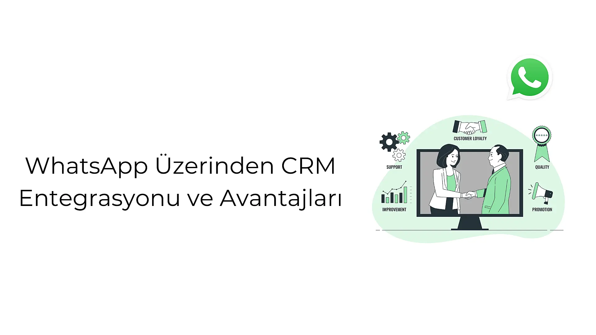 whats-app-uezerinden-crm-entegrasyonu-ve-avantajlari
