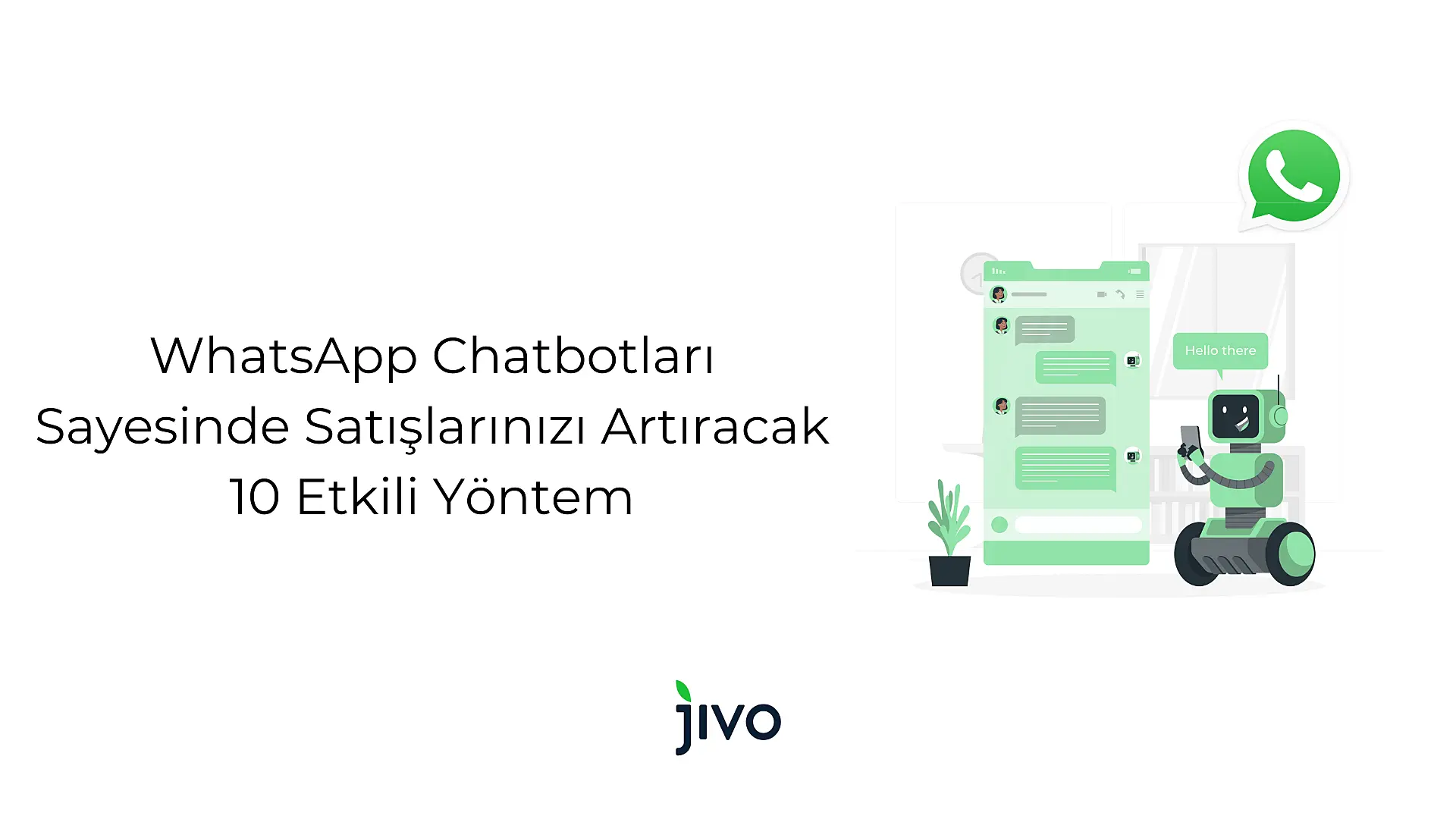 whats-app-chatbotlari-sayesinde-satislarinizi-artiracak-10-etkili-yoentem