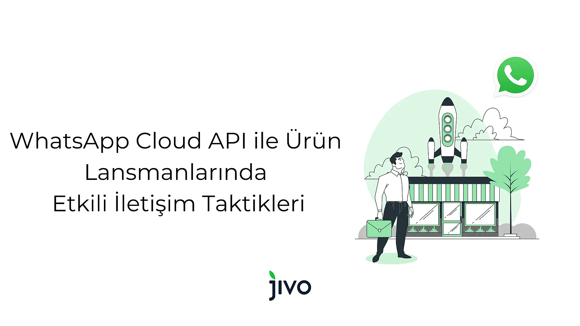 whats-app-cloud-api-ile-ueruen-lansmanlarinda-etkili-iletisim-taktikleri