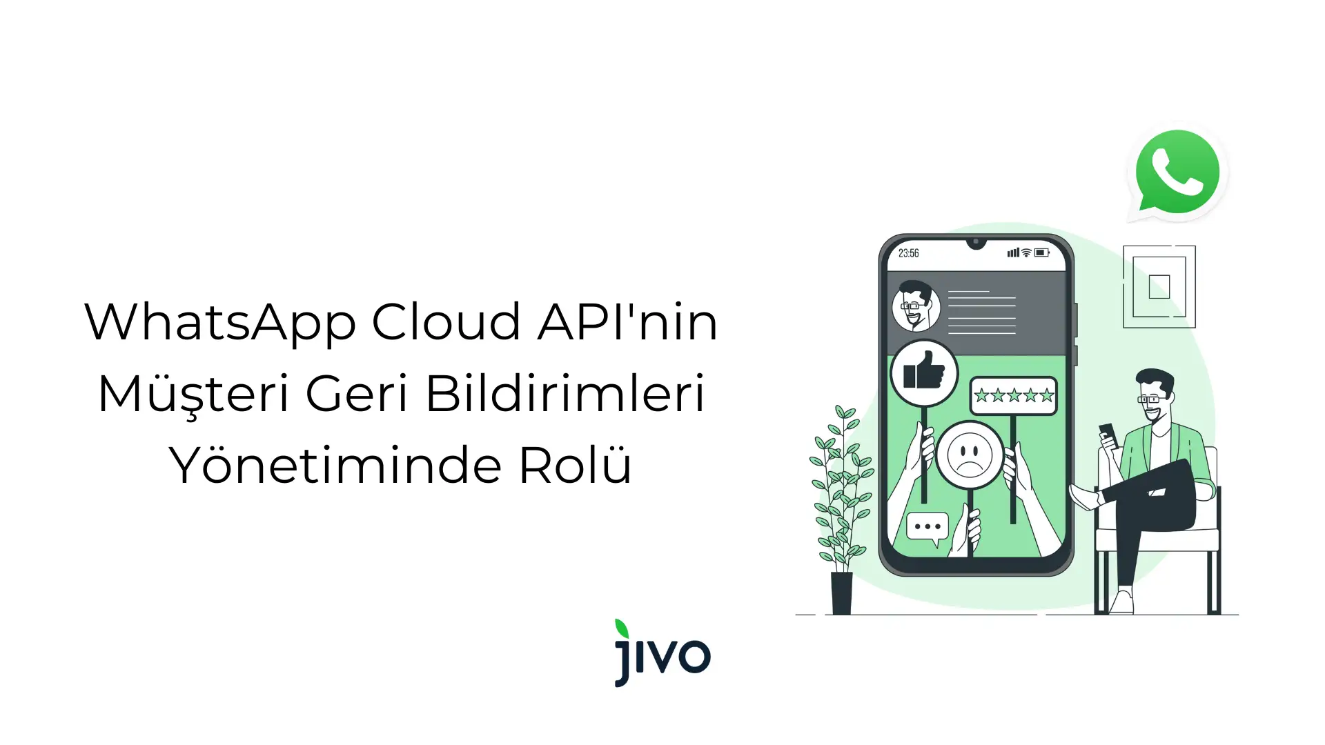 whats-app-cloud-api-nin-muesteri-geri-bildirimleri-yoenetiminde-rolue