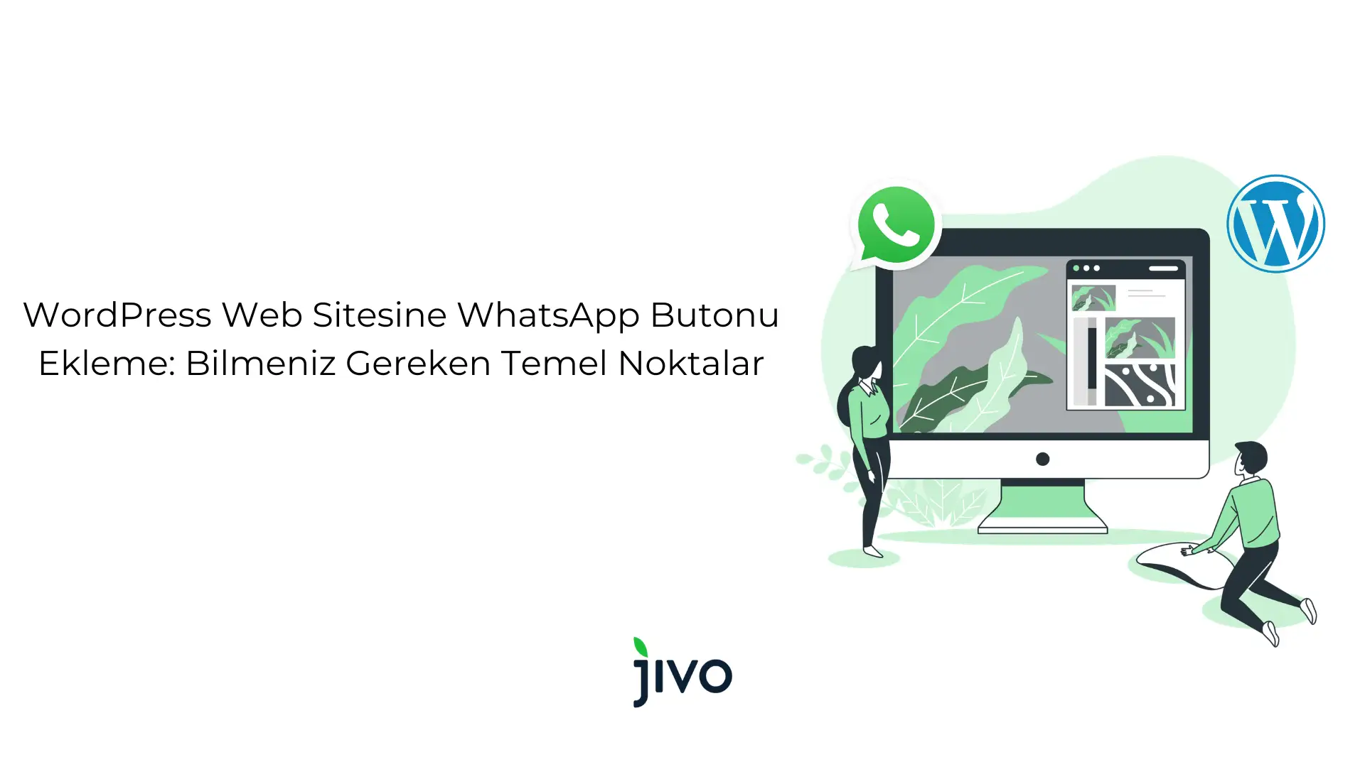 word-press-web-sitesine-whats-app-butonu-ekleme-bilmeniz-gereken-temel-noktalar