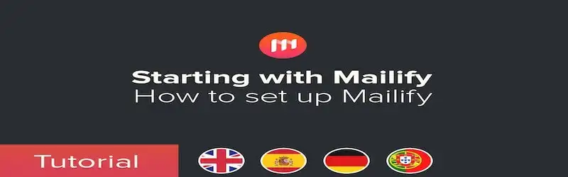 In the image it's written "Starting with Mailify. How to set up Mailify."