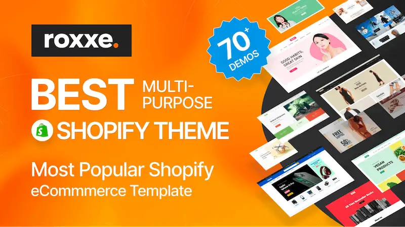 Shopify upgrade - Roxxe Roxxe's screen. In the image it's written "Best multi-purpose Shopify theme. Most Popular Shopify  eCommerce Template".