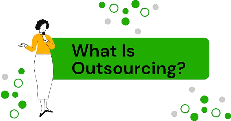 The image shows an illustration of a woman holding a microphone and it's also writtenr "What is Outsourcing?"