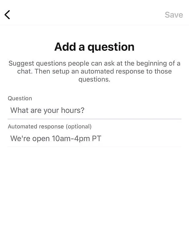 Add a question form with the question "What are your hours?" and an automated response "We’re open 10am–4pm PT."
