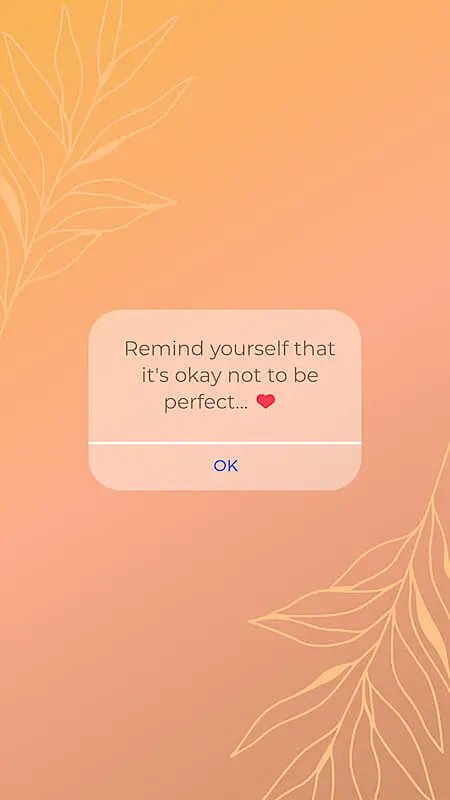 Story with the message "Remind yourself that it's okay not to be perfect..."