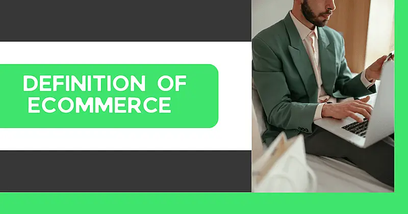 The image shows a man using a laptop, and it's written on the left side of the image "definition of ecommerce".